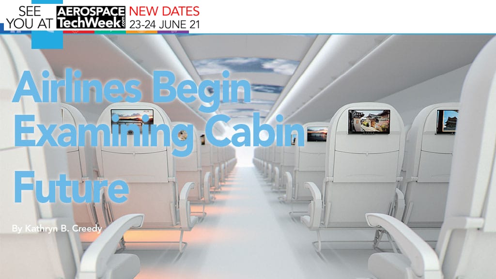 Airlines Begin Examining Cabin Future By Kathryn B. Creedy