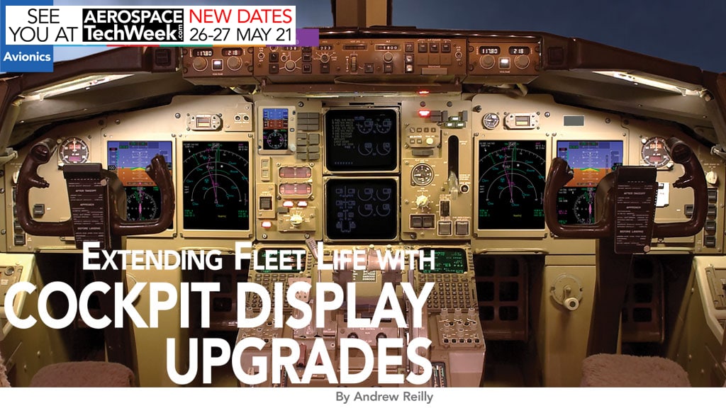 Extending Fleet Life with COCKPIT DISPLAY UPGRADES By Andrew Reilly