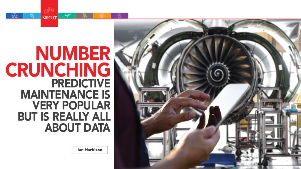 NUMBER CRUNCHING Predictive Maintenance Is Very Popular But Is Really All About Data