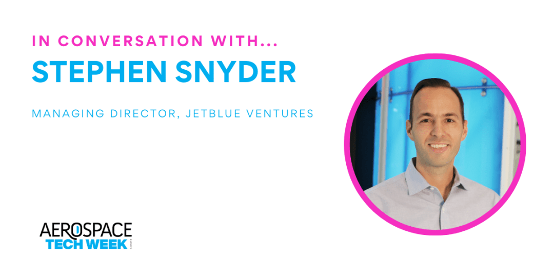 The next big aerospace innovations with the MD of JetBlue Ventures